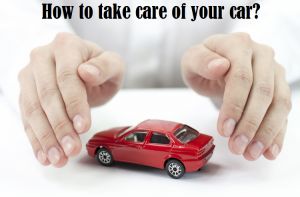 How to take care of your car?